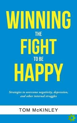 Winning the Fight to be Happy