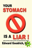 Your Stomach Is a Liar!