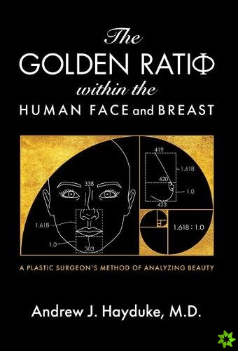Golden Ratio Within the Human Face and Breast