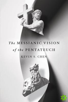 Messianic Vision of the Pentateuch