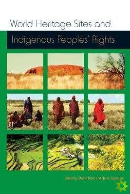 World Heritage Sites and Indigenous Peoples' Rights