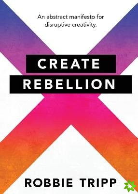 Create Rebellion
