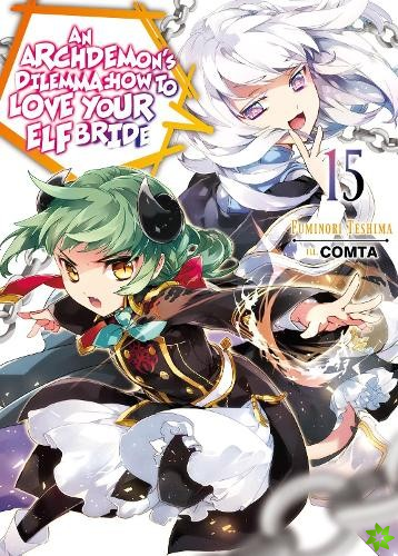 Archdemon's Dilemma: How to Love Your Elf Bride: Volume 15