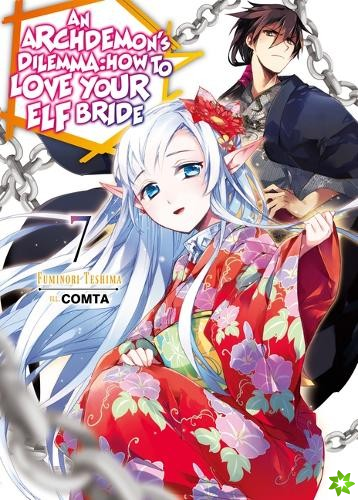 Archdemon's Dilemma: How to Love Your Elf Bride: Volume 7
