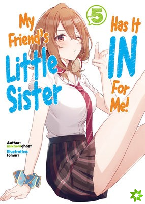 My Friend's Little Sister Has It In For Me! Volume 5