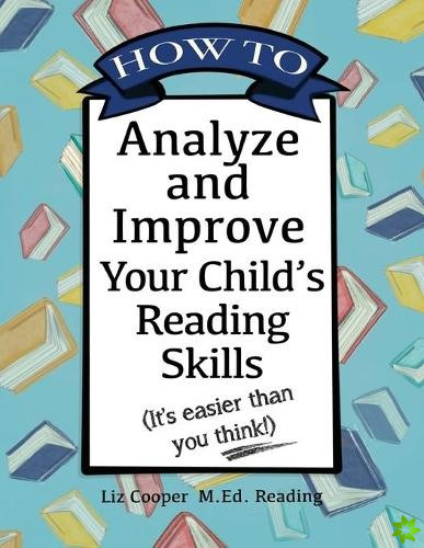 How to Analyze and Improve Your Child's Reading Skills