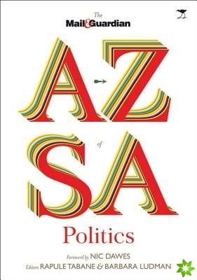 Mail & Guardian A-Z of S. A. Politics