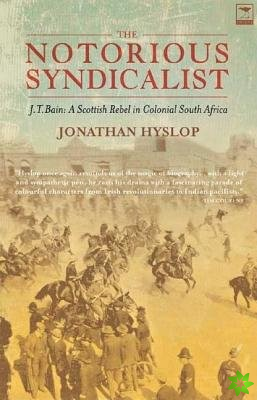 notorious syndicalist -  J.T. Bain