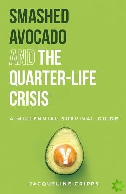Smashed Avocado and the Quarter-Life Crisis