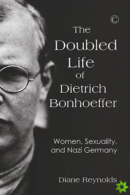 Doubled Life of Dietrich Bonhoeffer