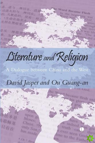 Literature and Religion : A Dialogue between China and the West