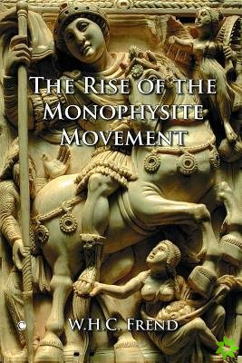 Rise of the Monophysite Movement