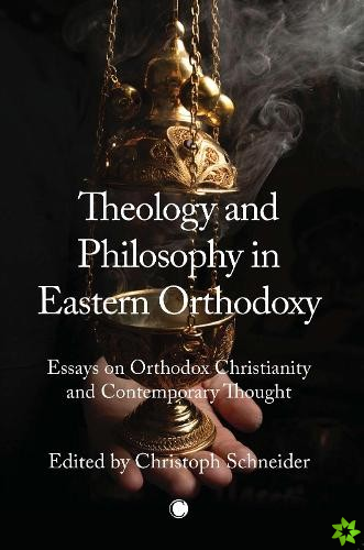 Theology and Philosophy in Eastern Orthodoxy