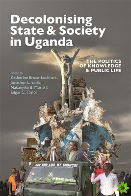 Decolonising State & Society in Uganda