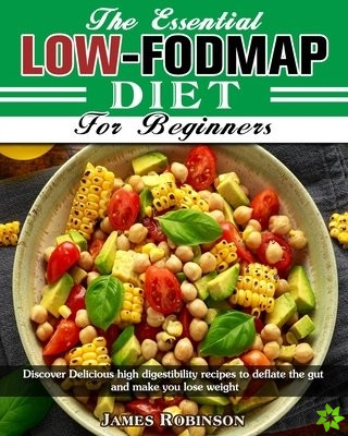 Essential Low-FODMAP Diet For Beginners