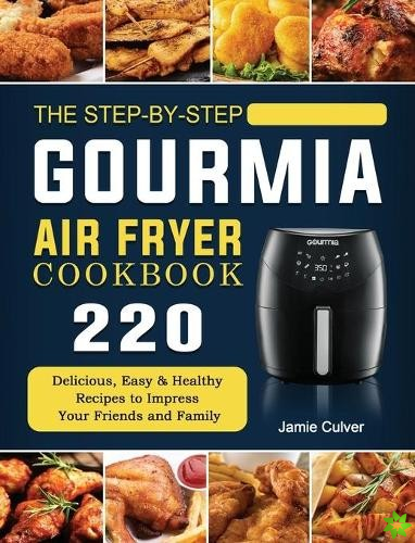 Step-by-Step Gourmia Air Fryer Cookbook