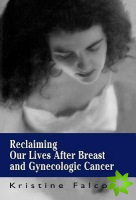 Reclaiming Our Lives After Breast and Gynecologic Cancer