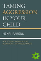 Taming Aggression in Your Child