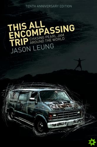 This All Encompassing Trip (Chasing Pearl Jam Around The World)