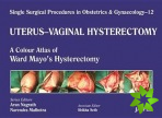 Single Surgical Procedures in Obstetrics and Gynaecology - Volume 12 - UTERUS - VAGINAL HYSTERECTOMY