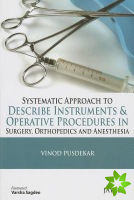 Systematic Approach to Describe Instruments & Operative Procedures in Surgery, Orthopedics and Anesthesia