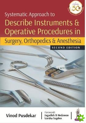 Systematic Approach to Describe Instruments & Operative Procedures in Surgery, Orthopedics & Anesthesia