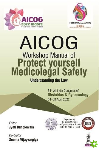 AICOG Workshop Manual of Protect Yourself Medicolegal Safety