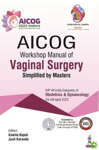 AICOG Workshop Manual of Vaginal Surgery