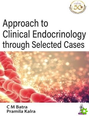Approach to Clinical Endocrinology through Selected Cases