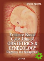 Evidence Based Color Atlas of Obstetrics & Gynecology: Diagnosis and Management