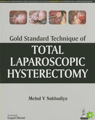 Gold Standard Technique of Total Laparoscopic Hysterectomy