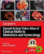 Jaypee's Donald School Video Atlas of Clinical Skills in Obstetrics and Gynecology