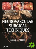 Neurovascular Surgical Techniques