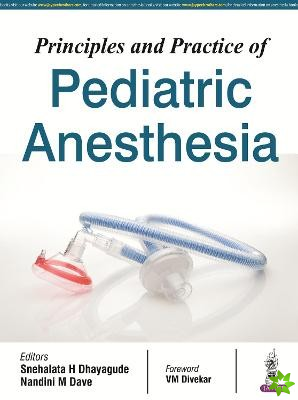 Principles and Practice of Pediatric Anesthesia