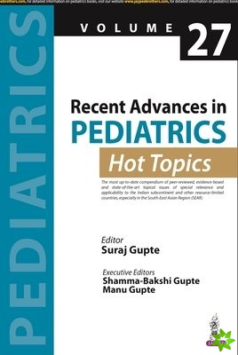 Recent Advances in Pediatrics: Hot Topics Volume 27