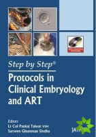 Step by Step: Protocols in Clinical Embryology and ART
