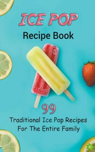 Ice Pop Recipe Book