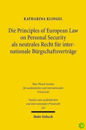 Die Principles of European Law on Personal Security als neutrales Recht fur internationale Burgschaftsvertrage