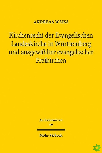 Kirchenrecht der Evangelischen Landeskirche in Wurttemberg und ausgewahlter evangelischer Freikirchen