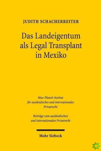 Das Landeigentum als Legal Transplant in Mexiko