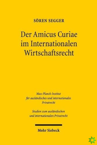 Der Amicus Curiae im Internationalen Wirtschaftsrecht