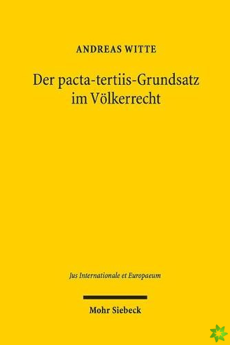 Der pacta-tertiis-Grundsatz im Volkerrecht