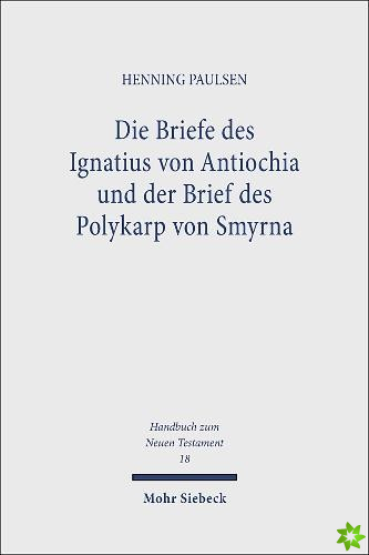 Die Briefe des Ignatius von Antiochia und der Brief des Polykarp von Smyrna