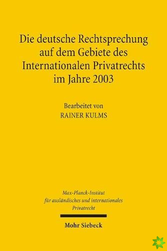 Die deutsche Rechtsprechung auf dem Gebiete des Internationalen Privatrechts im Jahre 2003
