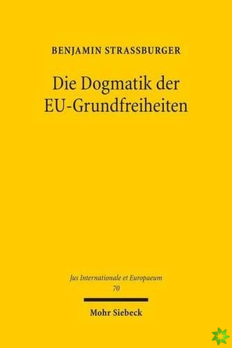 Die Dogmatik der EU-Grundfreiheiten