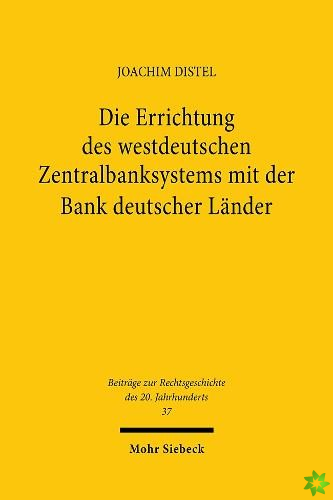 Die Errichtung des westdeutschen Zentralbanksystems mit der Bank deutscher Lander