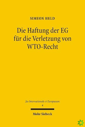Die Haftung der EG fur die Verletzung von WTO-Recht