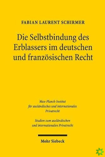 Die Selbstbindung des Erblassers im deutschen und franzosischen Recht