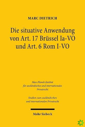 Die situative Anwendung von Art. 17 Brussel Ia-VO und Art. 6 Rom I-VO
