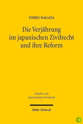 Die Verjahrung im japanischen Zivilrecht und ihre Reform